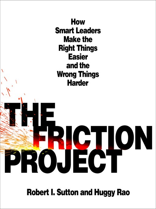 Title details for The Friction Project by Robert I. Sutton - Available